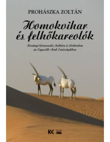 Homokvihar és felhőkarcolók - Sivatagi túravezetés, kultúra és történelem az Egyesült Arab Emírségekben