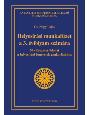 Helyesírási munkafüzet a 3. évfolyam számára - 70 változatos feladat a helyesírási ismeretek gyakorlásához