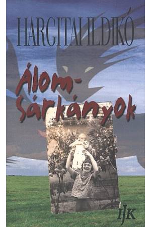 Álomsárkányok - Hargitai Ildikó