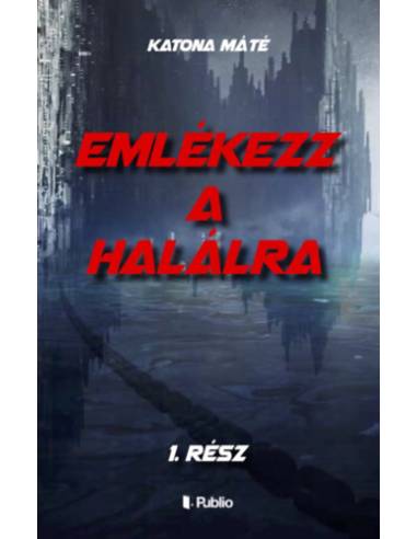 Emlékezz a halálra 1. rész