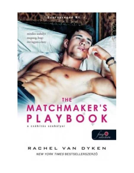 A csábítás szabályai - The Matchmaker's Playbook - Szárnysegéd Bt. 1.