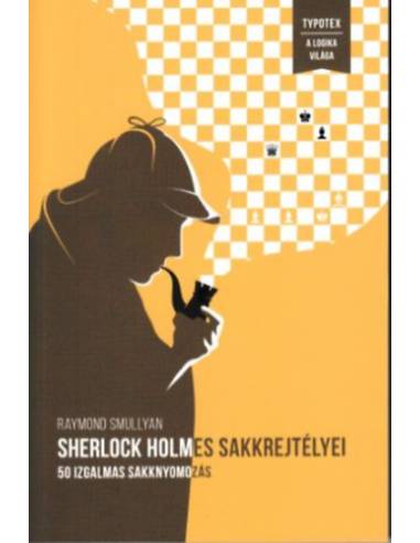 Sherlock Holmes sakkrejtélyei - 50 izgalmas sakknyomozás