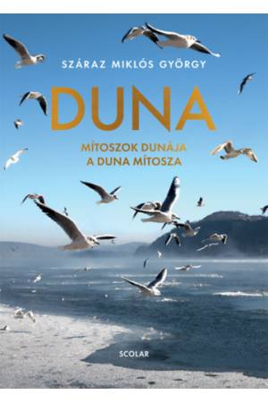 Duna - Mítoszok Dunája a Duna mítosza