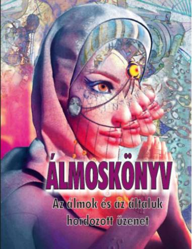 Álmoskönyv - Az álmok és az általuk hordozott üzenet