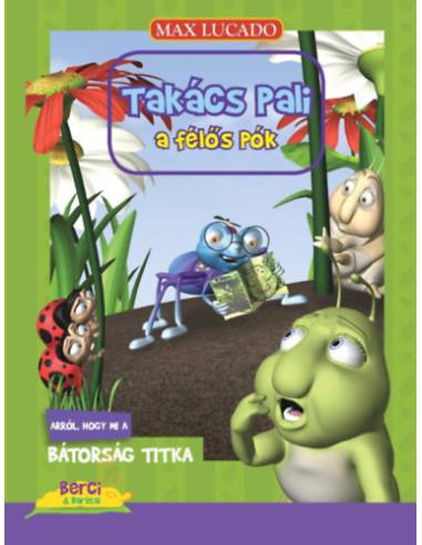 Takács Pali a félős pók - Arról, hogy mi a bátorság titka