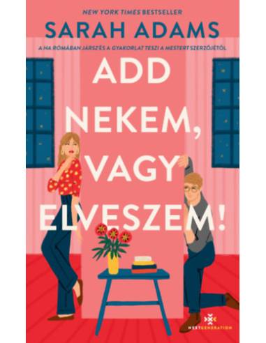 Add nekem, vagy elveszem!