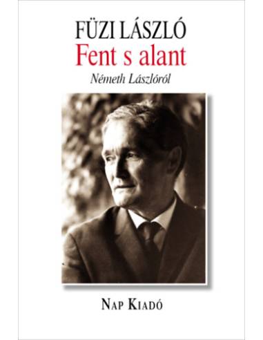Fent s alant - Németh Lászlóról