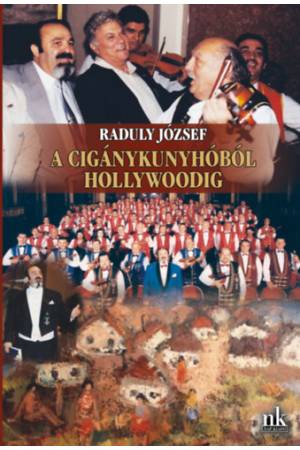 A cigánykunyhóból Hollywoodig