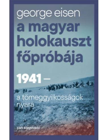 A magyar holokauszt főpróbája
