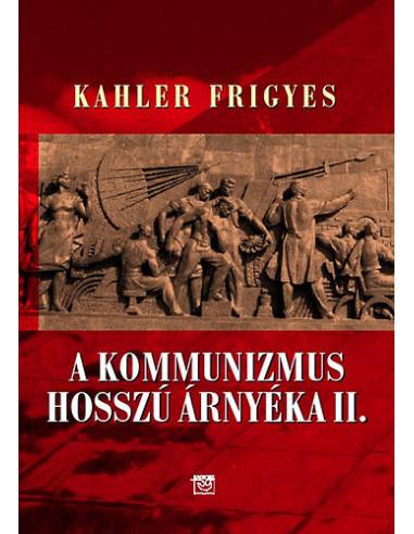 A kommunizmus hosszú árnyéka II. - Tanulmányok és előadások