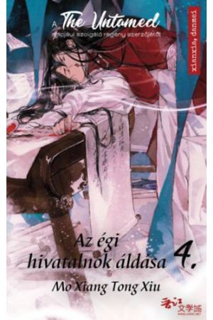 Az égi hivatalnok áldása 4. - A The Untamed sorozat alapjául szolgáló regény szerzőjétől