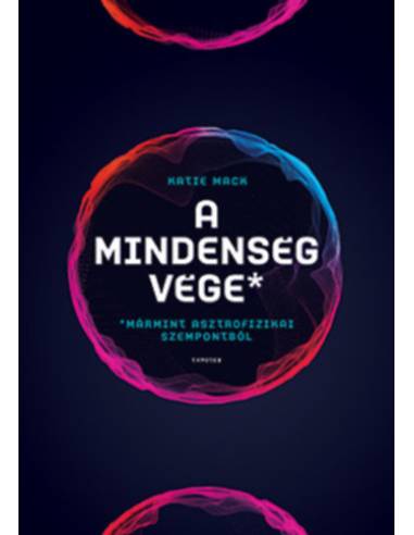 A mindenség vége - (mármint asztrofizikai szempontból)