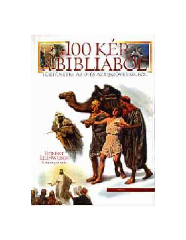100 kép a Bibliából - Történetek az Ó- és az Újszövetségből