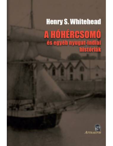 A hóhércsomó - és egyéb nyugat-indiai históriák