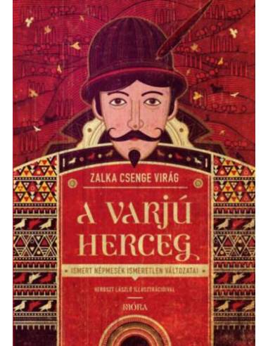 A varjúherceg - Ismert népmesék ismeretlen változatai