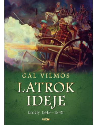 Latrok ideje - Erdély 1848-1849