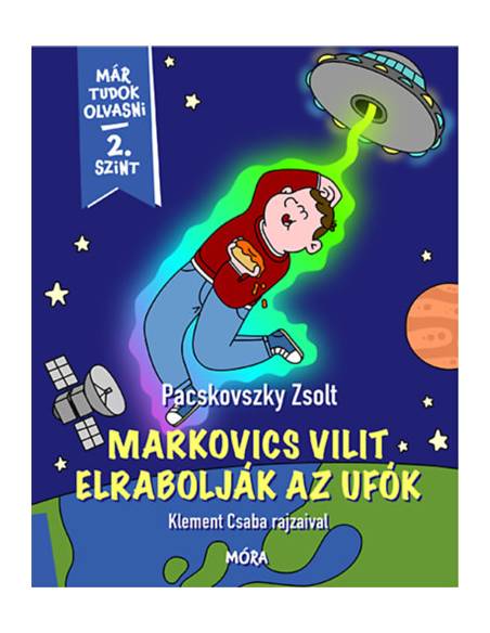 Markovics Vilit elrabolják az ufók - Már tudok olvasni - 2. szint