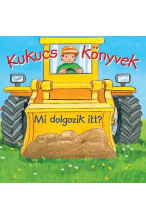 Kukucs könyvek - Mi dolgozik itt?