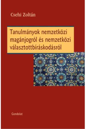 Tanulmányok nemzetközi magánjogról és nemzetközi választottbíráskodásról