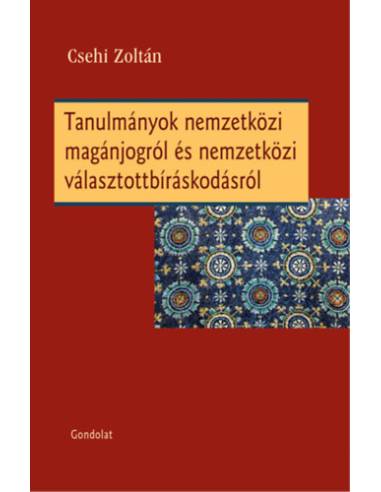 Tanulmányok nemzetközi magánjogról és nemzetközi választottbíráskodásról