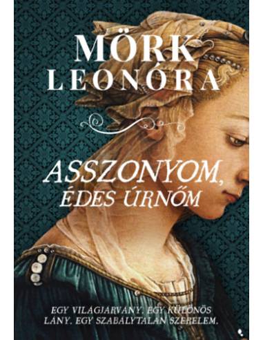 Asszonyom, édes úrnőm - Egy világjárvány. Egy különös lány. Egy szabálytalan szerelem.