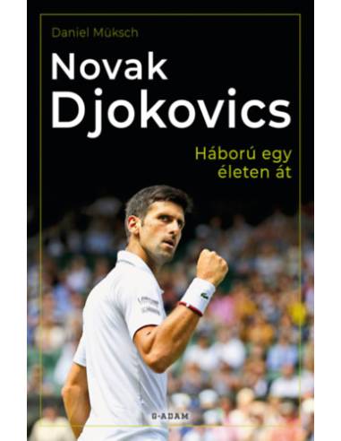Novak Djokovics - Háború egy életen át