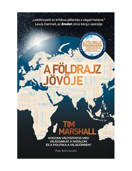 A földrajz jövője - Hogyan változtatja meg világunkat a hatalom és a politika a világűrben?
