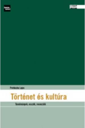 Történet és kultúra - Tanulmányok, esszék, recenziók