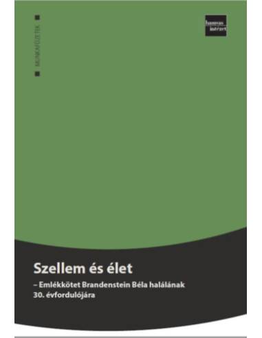 Szellem és élet - Emlékkötet Brandenstein Béla halálának 30. évfordulójára