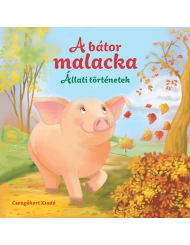 A bátor malacka - Állati történetek