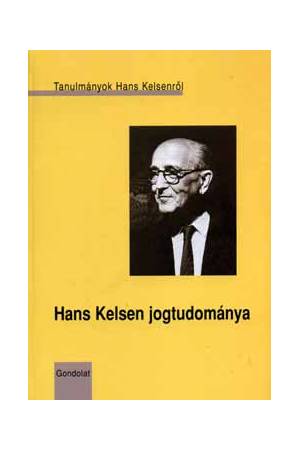 Hans Kelsen jogtudománya - Cs. Kiss Lajos (szerkesztette)