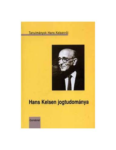 Hans Kelsen jogtudománya - Cs. Kiss Lajos (szerkesztette)