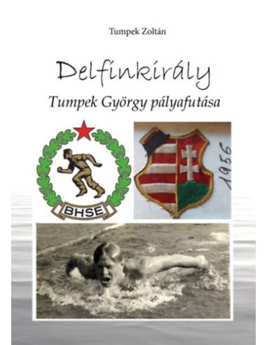 Delfinkirály - Tumpek György pályafutása