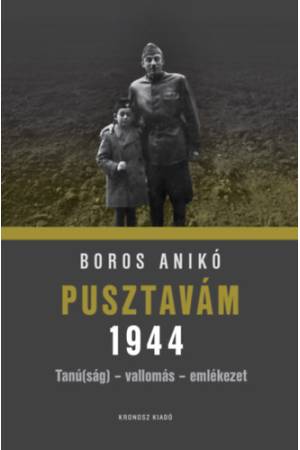 Pusztavám 1944 - Tanú(ság) - vallomás - emlékezet