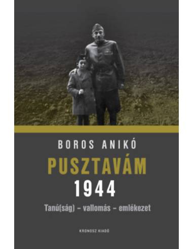 Pusztavám 1944 - Tanú(ság) - vallomás - emlékezet