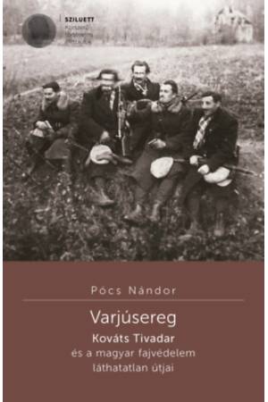 Varjúsereg - Kováts Tivadar és a magyar fajvédelem láthatatlan útjai