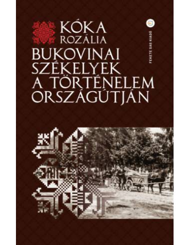 Bukovinai székelyek a történelem országútján