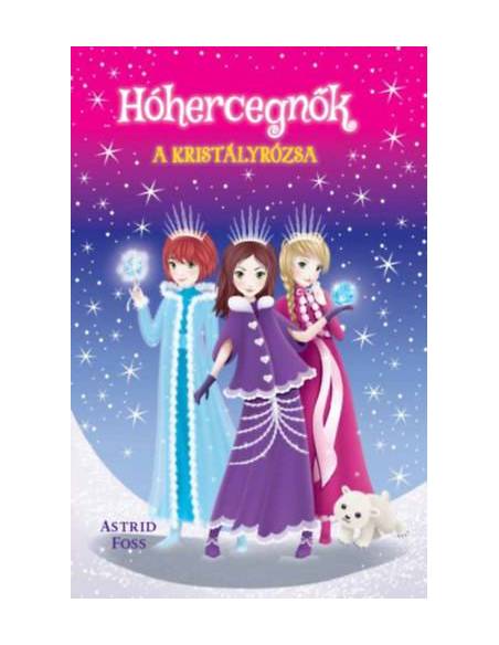 Hóhercegnők 2. - A kristályrózsa