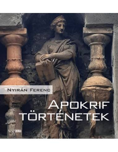 Apokrif történetek - Nyirán Ferenc
