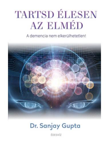 Tartsd élesen az elméd - A demencia nem elkerülhetetlen!