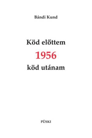 Köd előttem 1956 köd utánam