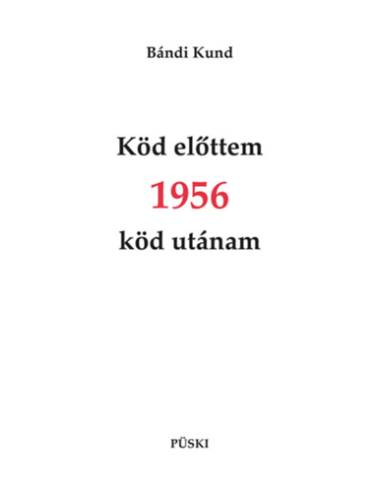 Köd előttem 1956 köd utánam
