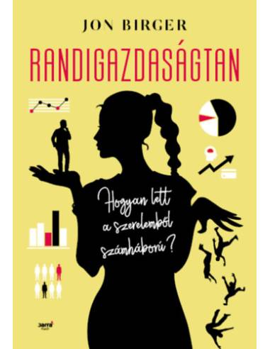 Randigazdaságtan - Hogyan lett a szerelemből számháború?