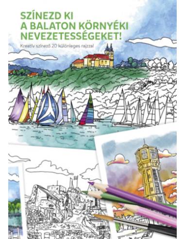 Színezd ki a Balaton környéki nevezetességeket! - Kreatív színező 20 különleges rajzzal