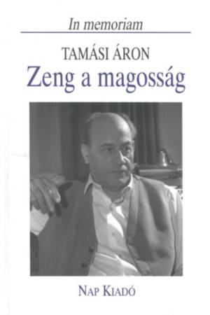 Zeng a magosság - In memoriam Tamási Áron