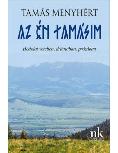 Az én Tamásim - Hódolat versben, drámában, prózában