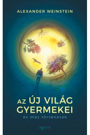 Az Új Világ gyermekei és más történetek