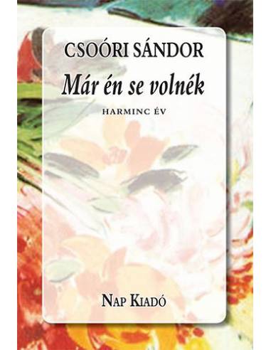 Már én se volnék - Harminc év