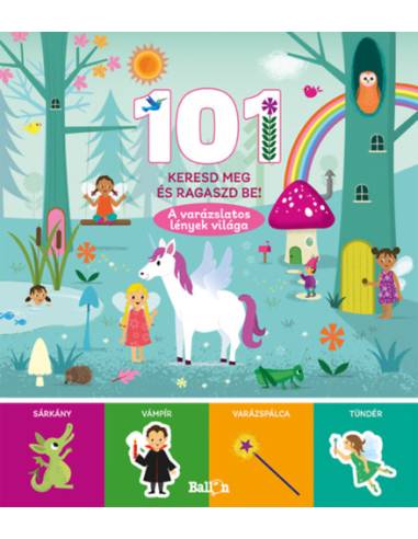 101 keresd meg és ragaszd be! - A varázslatos lények világa