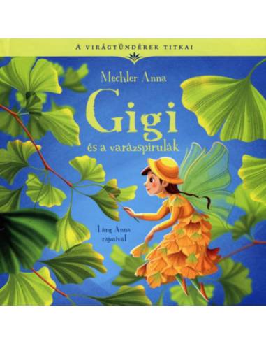 Gigi és a varázspirulák - A virágtündérek titkai 7.